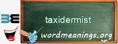 WordMeaning blackboard for taxidermist